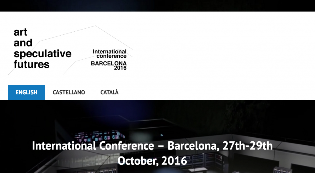(CFP) Convocatoria para Comunicaciones: Art and Speculative Futures International Conference