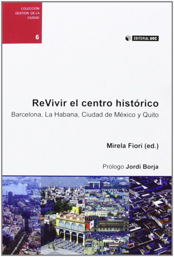 Imagen portada de libro Revivir el centro histórico. Barcelona, La Habana, Ciudad de México y Quito.