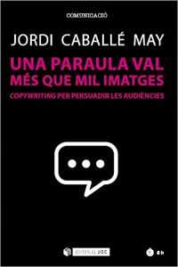 Jordi Caballé publica "Una paraula val més que mil imatges", amb l'Editorial UOC.