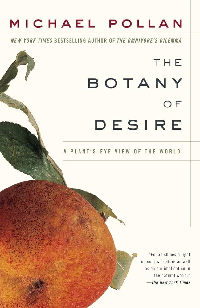  The Botany of Desire: A Plant's Eye View of the World.