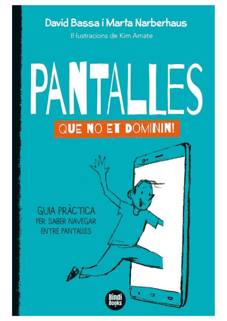 Pantalles. Que no et dominin! (Ed. Bindi Books)
