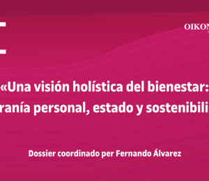 Oikonomics #22: «Una visión holística del bienestar: soberanía personal, estado y sostenibilidad» 