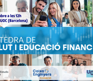 Neix la primera Càtedra de Salut i Educació Financera per impulsar la recerca i la sensibilització en aquest àmbit