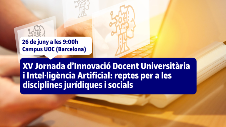 XV Jornada d’Innovació Docent Universitària i Intel·ligència Artificial: reptes per a les disciplines jurídiques i socials