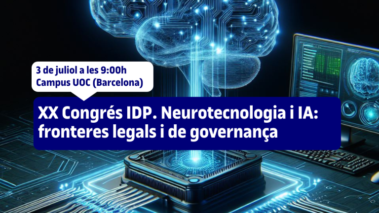 XX Congrés IDP. Neurotecnologia i IA: fronteres legals i de governança