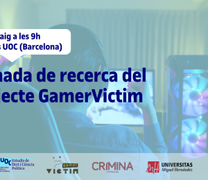 Jornada sobre el projecte d’investigació GamerVictim