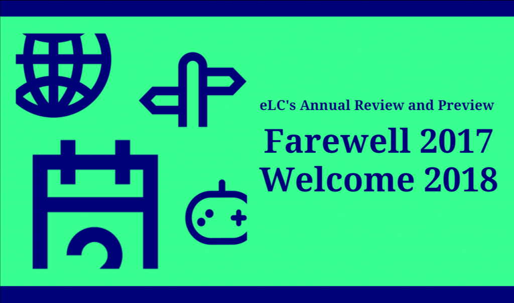 eLC’s Annual Review and Preview. Farewell 2017. Welcome 2018.