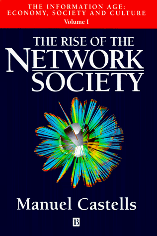 Book cover of 'The Rise of the Network Society' by Manuel Castells , the first volume of the Information Age trilogy.